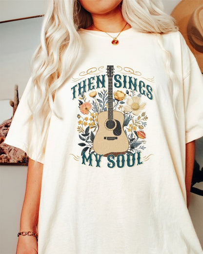 Then Sings My Soul Comfort Color Top